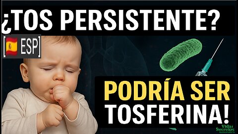 ES - Tosferina: La Enfermedad Infantil que Está Volviendo | Cómo Protegerte