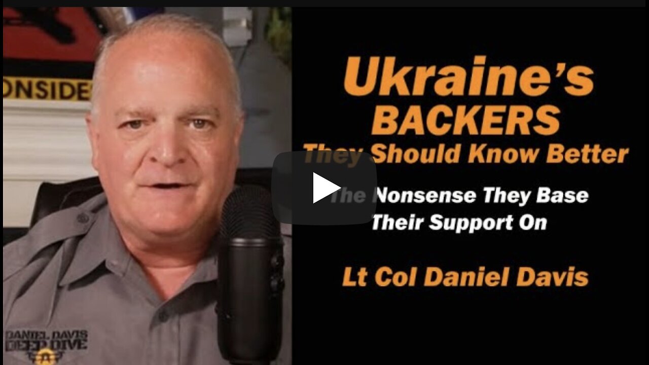 Lt Col Daniel Davis: Ukraine's Backers: They Should Know Better