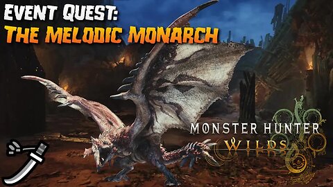 Monster Hunter Wilds (PC): Event Quest: The Melodic Monarch