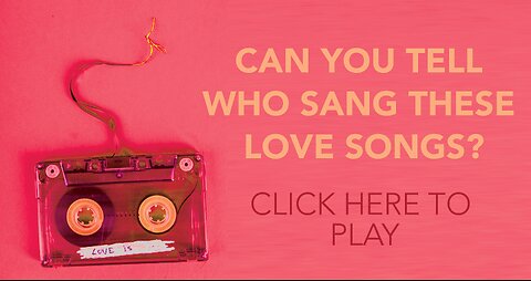 Who sang these love songs?