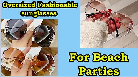 Women reviews about this Oversized Fashionable sunglasses for Beach Parties