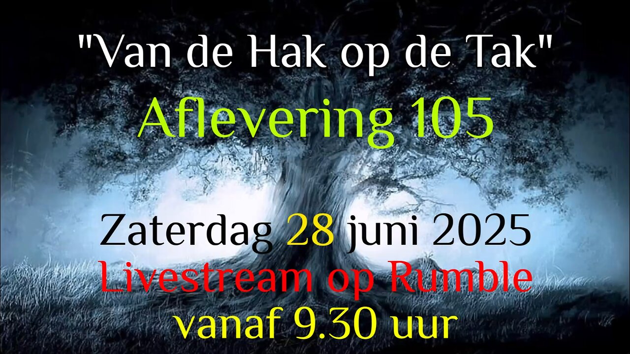 "Van De Hak Op De Tak" - Aflevering 105 - Zaterdag 28 juni 2025