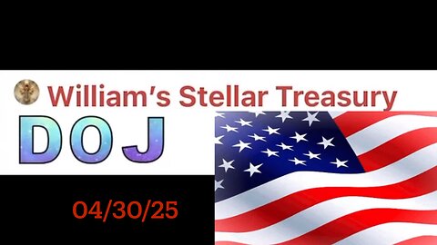 DOJ ; Williams Stellar Treasury 04/30/25