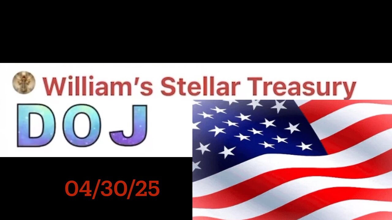 DOJ ; Williams Stellar Treasury 04/30/25