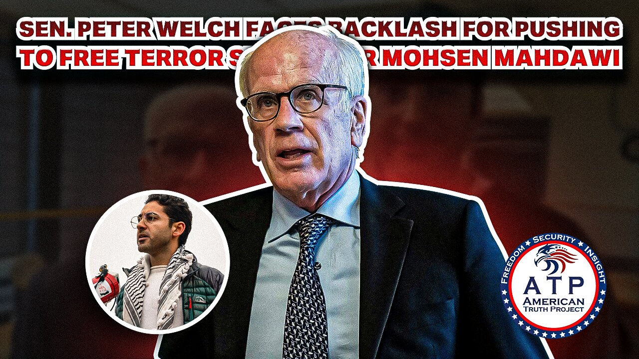 SEN. PETER WELCH FACES BACKLASH FOR PUSHING TO FREE TERROR SUPPORTER MOHSEN MAHDAWI