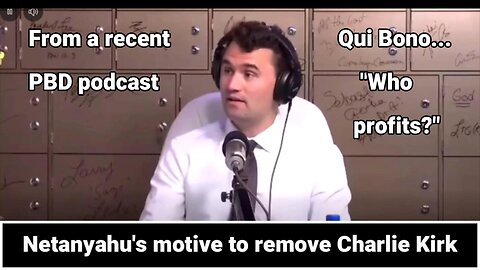 Charlie Kirk's Assassination & Bibi's Motive