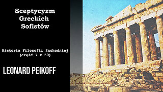 Sceptycyzm Greckich Sofistów - Historia Filozofii Zachodniej (część 7 z 50)