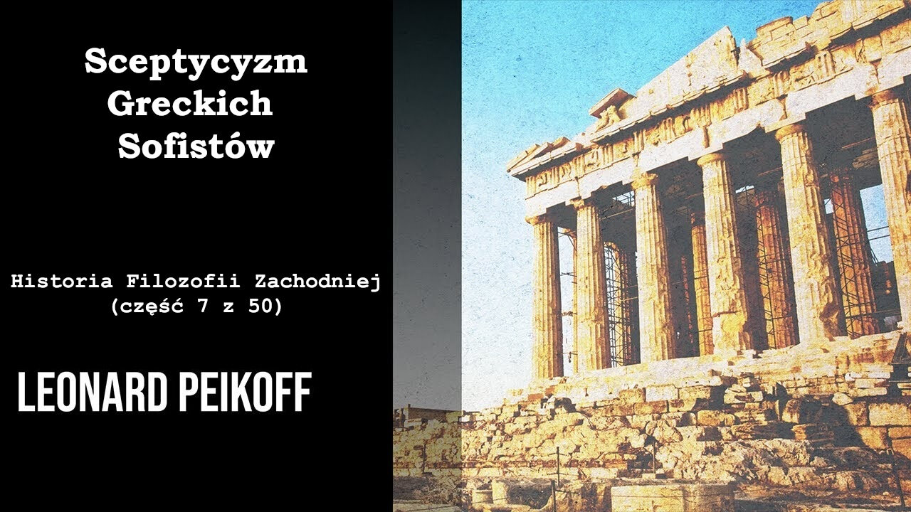 Sceptycyzm Greckich Sofistów - Historia Filozofii Zachodniej (część 7 z 50)