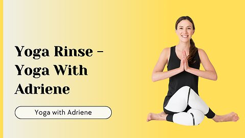 Yoga Rinse - Yoga With Adriene | Yoga Tutorial at Home 