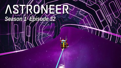 Astroneer S1 E32 by Rudimentary Rob