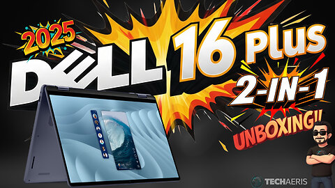 2025 Dell 16 Plus 2 in 1 Unboxing