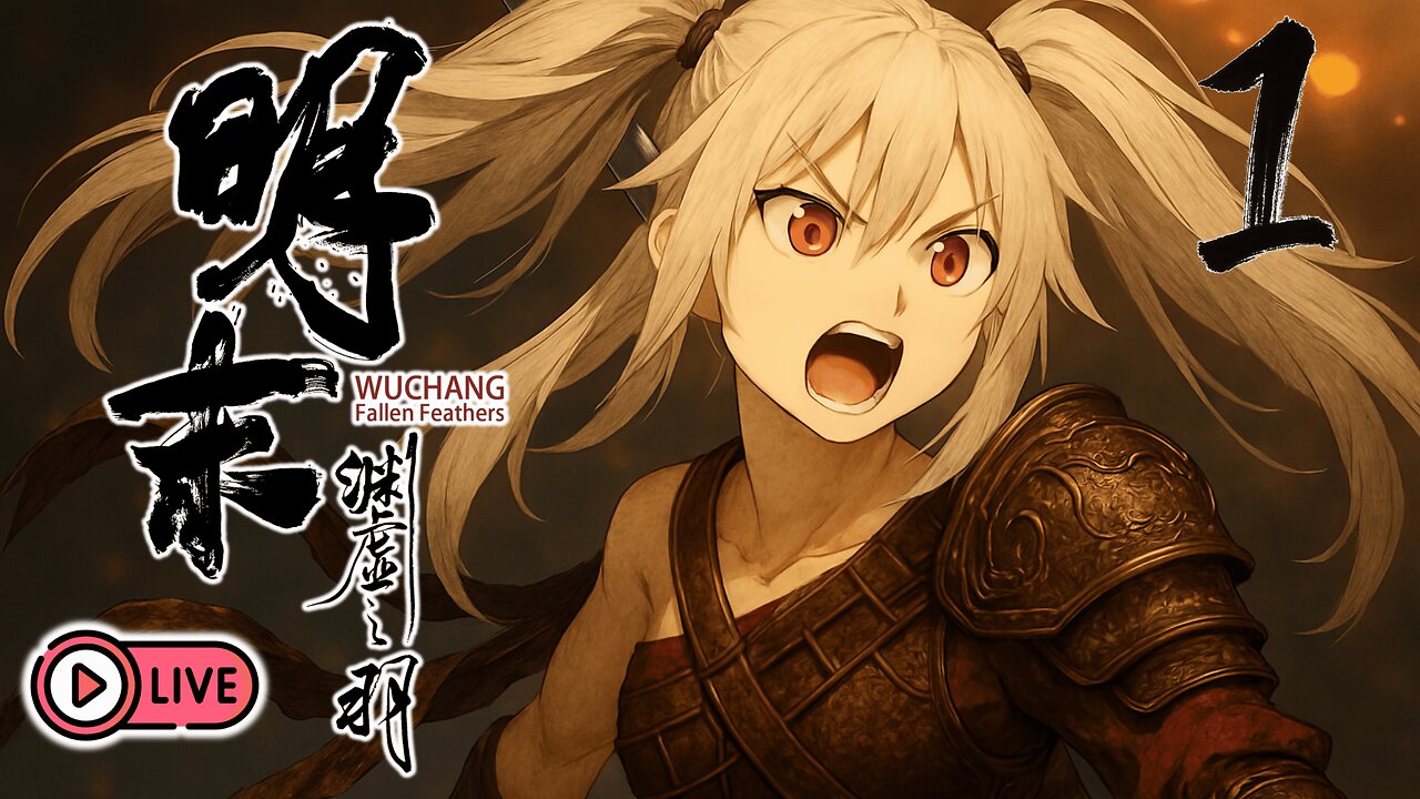 🔴[Live 12] Wuchang: Fallen Feathers - new journey begins