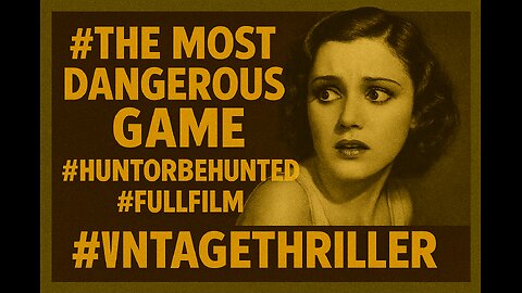 Highlights Fay Wray in The Most Dangerous Game (1932) •Classic Movie