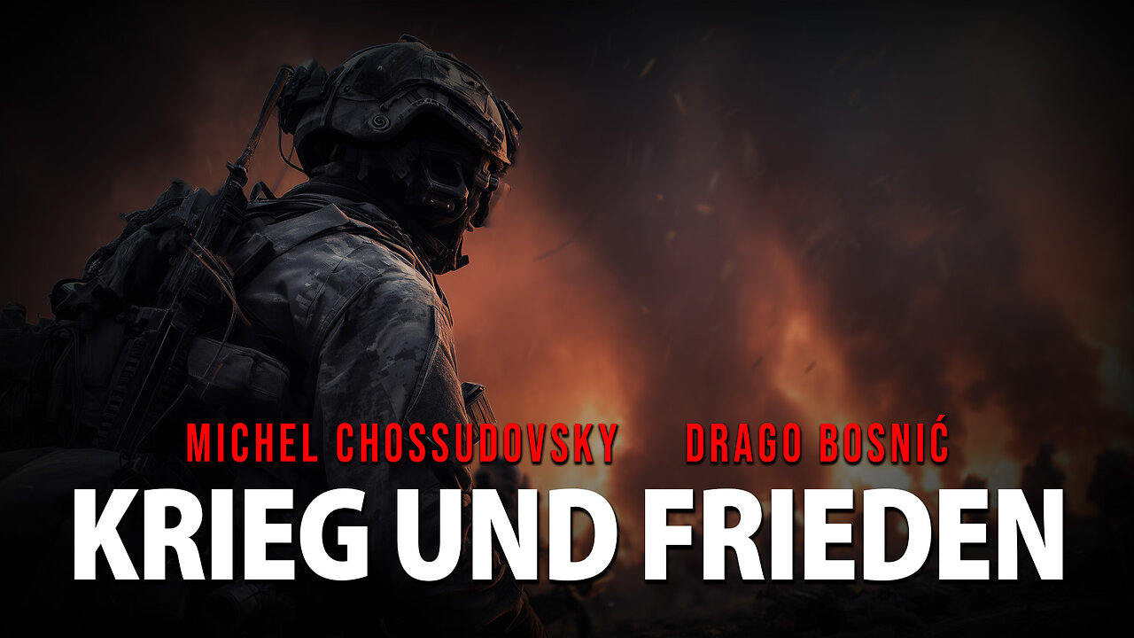 KRIEG UND FRIEDEN - MICHEL CHOSSUDOVSKY & DRAGO BOSNIĆ