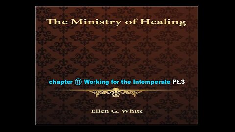 11-26-25 THE MINISTRY OF HEALING Chapter 11 Pt.3