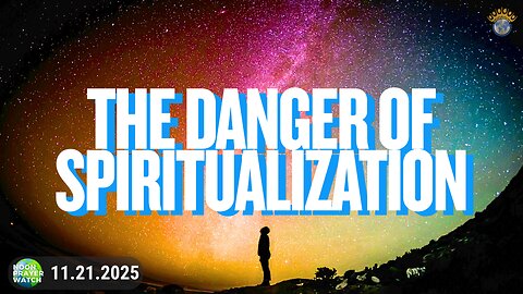 🔵 The Danger of Spiritualization | Noon Prayer Watch | 11.21.2025