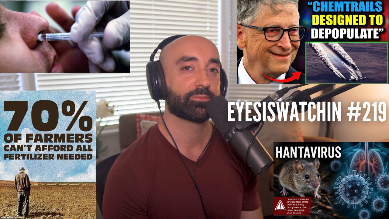 EyesIsWatchin #219 – Spraying The Sky, Targeting Food Supply & The Next Plandemic?