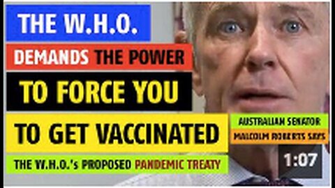 "Senator Malcolm Roberts Notes W.H.O. Demands Power to Mandate Vaccinations"