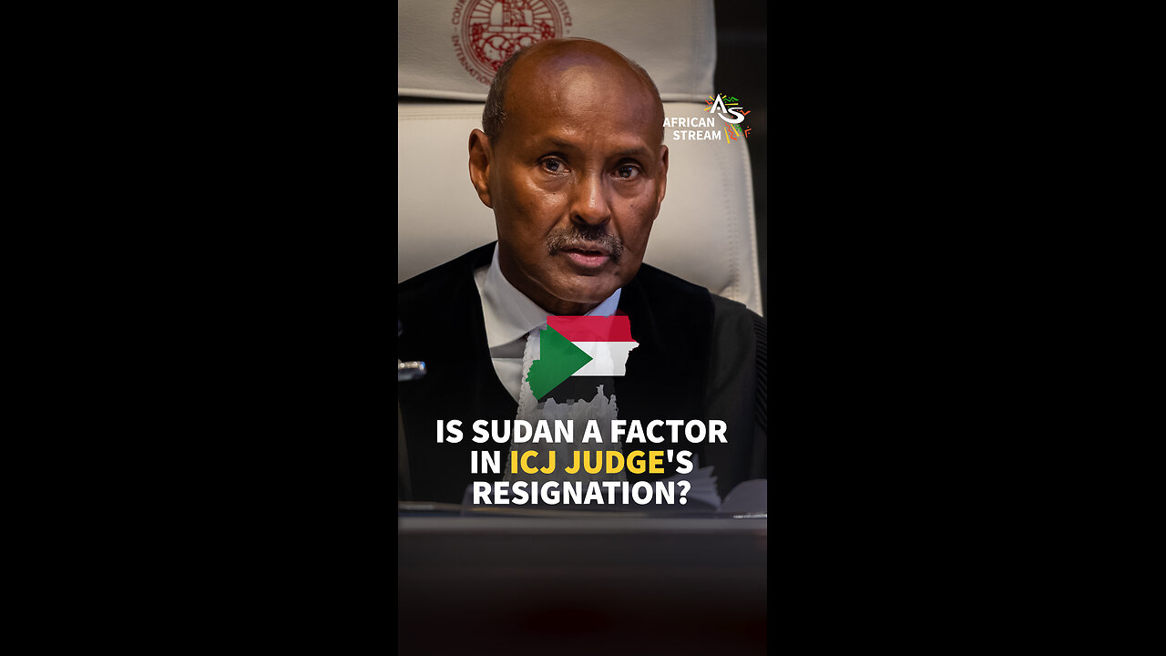 IS SUDAN A FACTOR IN ICJ JUDGE'S RESIGNATION?