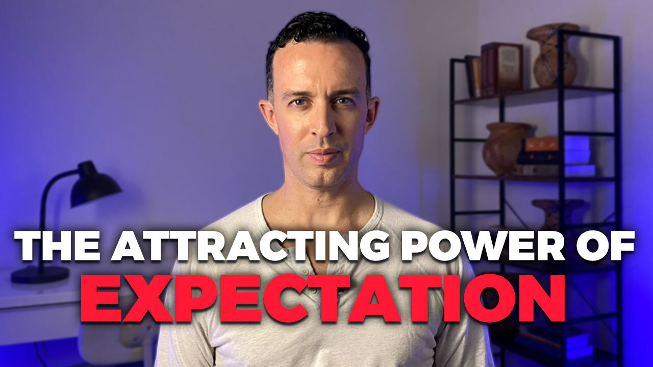 Expectation Is CREATION: How to Reshape Your Reality “Internally”