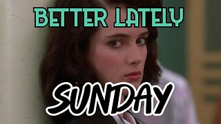 Better Lately - Sunday