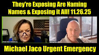 Michael Jaco Urgent Emergency 11.26.25 - They're Exposing Are Naming Names & Exposing it All!
