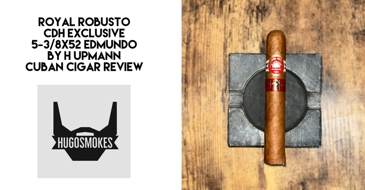 H Upmann Royal Robust Cuban Cigar Review