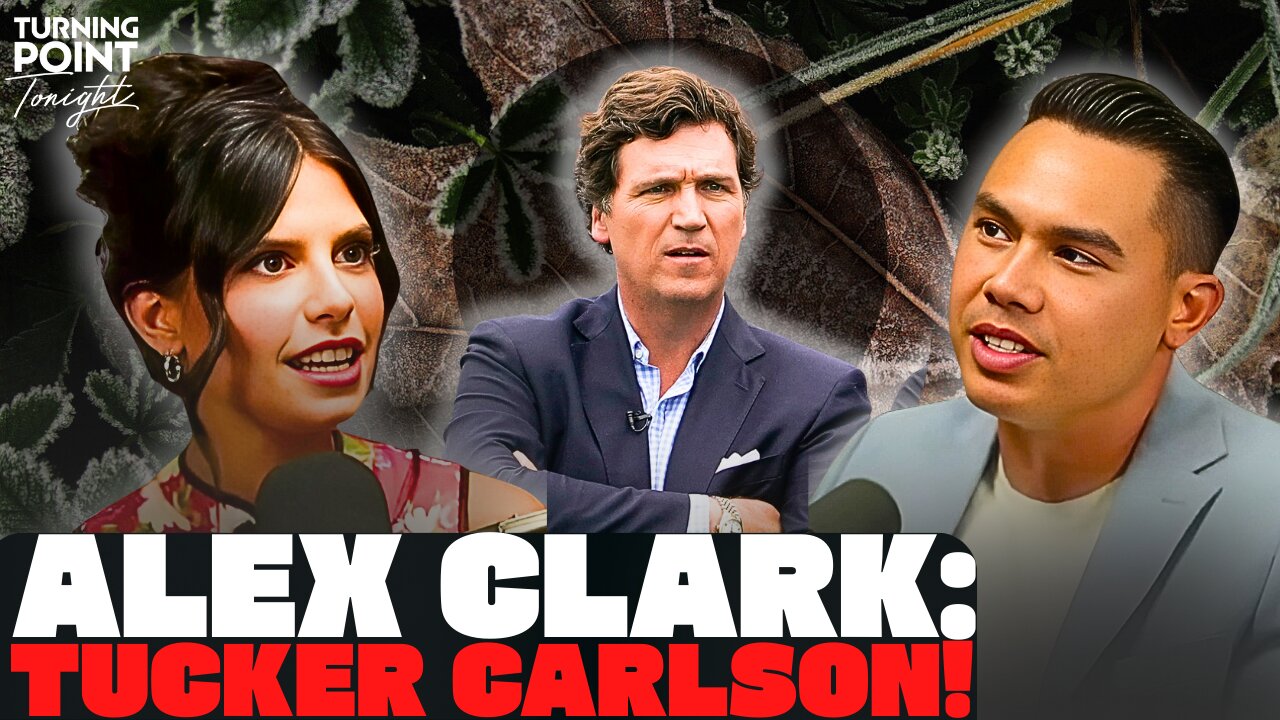 Alex Clark’s Interview with Tucker Carlson