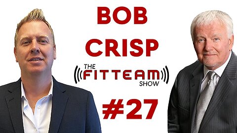 Bob Crisp Direct Sales Legend | The FITTEAM Show