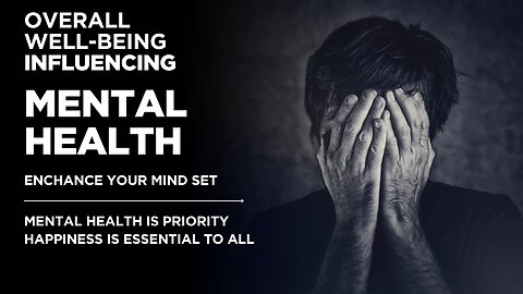 MENTAL HEALTH ISSUES (OVERALL) WELL-BEING INFLUENCING!!
