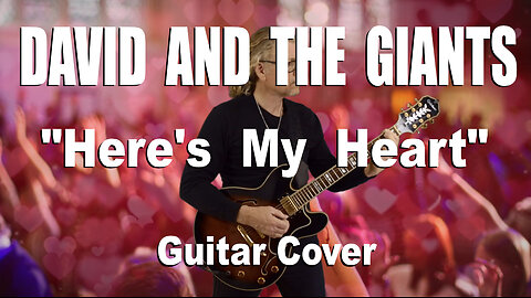 DAVID AND THE GIANTS "Here's My Heart" (Live Version) Guitar Cover