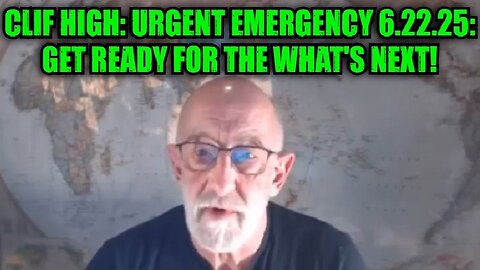 Clif High: Urgent Emergency 6.22.25: Get Ready For The What's Next!