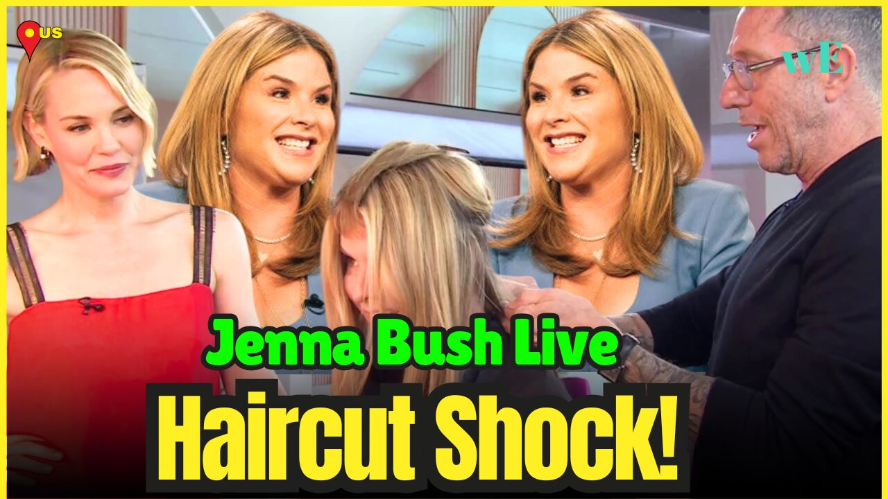 LIVE Haircut! Jenna Bush Hager Goes for the Bob Look on National TV - WorldEye