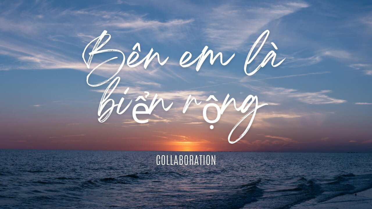 Vietnamese Romance song_ Bên em là biển rộng