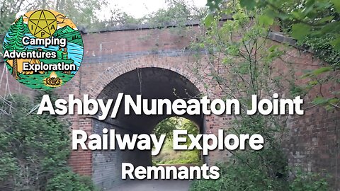 Ashby to Nuneaton Joint Railway Explore
