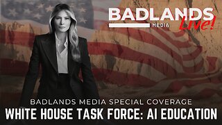 Badlands Media Special Coverage - FLOTUS Holds AI Education Task Force Meeting