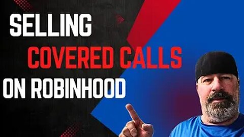 Selling Covered Calls On Robinhood