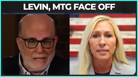 MTG And Mark Levin DEBASE Each Other Over Iran