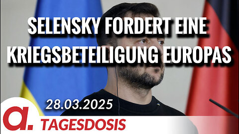Selensky fordert eine Kriegsbeteiligung Europas | Von Thomas Röper