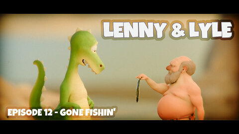 Lenny & Lyle - Episode 12 - Gone Fishin'