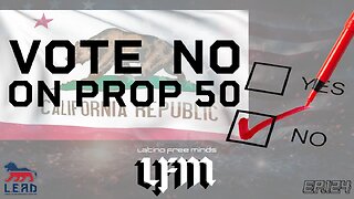 Vote No on Prop 50 (Ep.124)