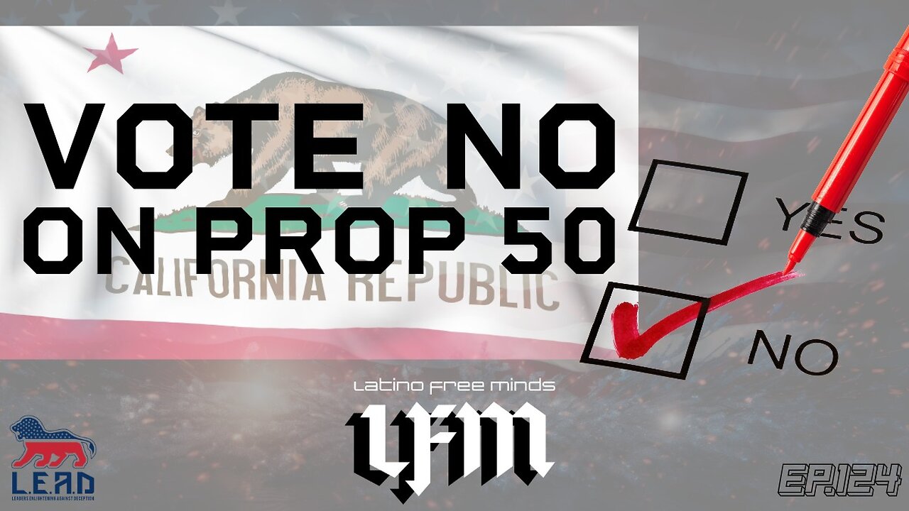 Vote No on Prop 50 (Ep.124)