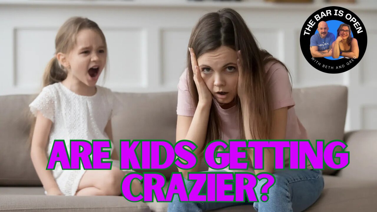 Are Kids Getting Crazier? - TBIO 508