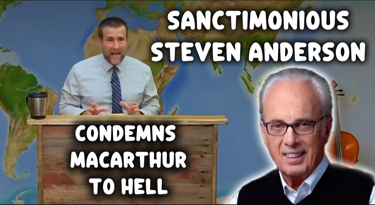 Sanctimonious Steven Anderson Condemns John MacArthur: Lordship Salvation and Legacy Standard Bible