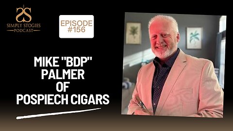Episode 156: Mike "BDP" Palmer of Pospiech CIgars