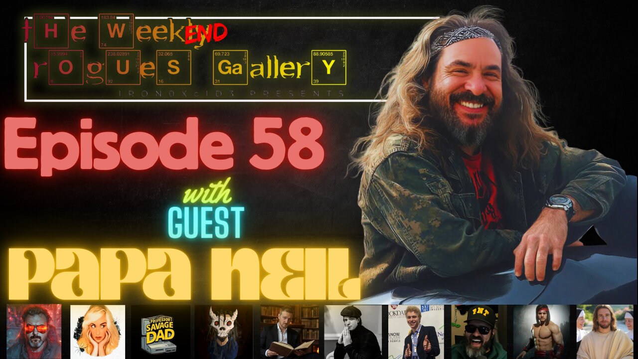 The Weekend Rogues' Gallery Episode: 58 With PAPA NEIL