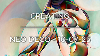 Creating Neo Deco – 10-07-25