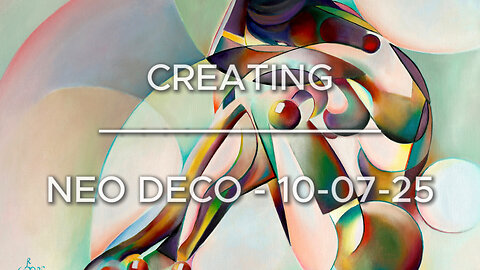 Creating Neo Deco – 10-07-25