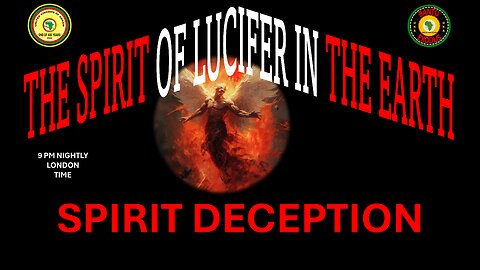 AFRICA IS THE HOLY LAND || THE SPIRIT OF LUCIFER IN THE EARTH || THE SPIRIT OF DECEPTION