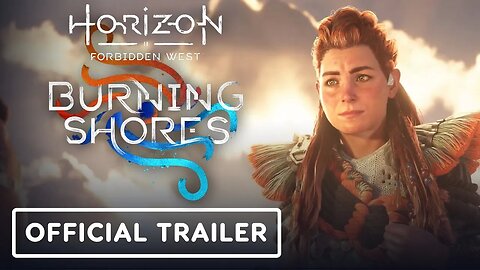 Horizon Forbidden West - Burning Shores - Official Launch Trailer